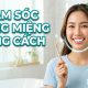 Cách chăm sóc răng miệng đúng cách